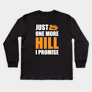 'Just One More Hill I Promise' Funny Off Roading Design Kids Long Sleeve T-Shirt